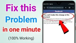 Facebook You Can't Make This Change At the Moment Problem Fix  (100% working)