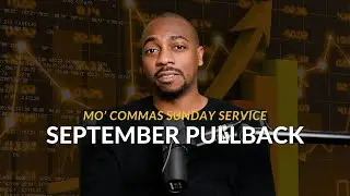 Ep. 21 | The September Pullback | Mo' Commas Sunday Service