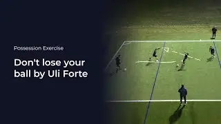 Don't lose your ball by Uli Forte | Soccer Coaching Drills