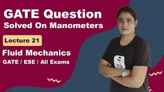 Manometer Fluid Mechanics Numericals | GATE Questions on Manometers |