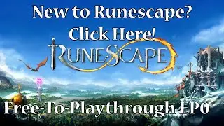 New to Runescape? Click Here! - Runescape Free-to-Playthrough Episode 0