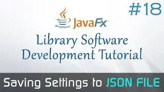 JavaFX Library Software #18 : Storing Settings in a File with JSON