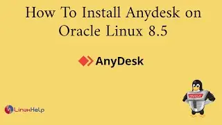 How to install Anydesk on Oracle Linux 8.5