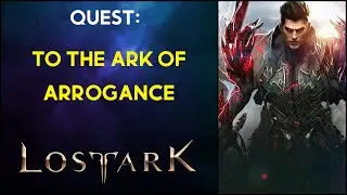 To the Ark of Arrogance - Quest - Lost Ark