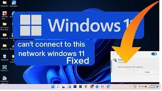 Fix Windows 11 cant connect to this network | cant connect to this network windows 11 (Solved )