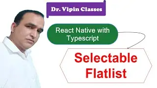 Selectable Flatlist in React Native Typescript #13 | Dr Vipin Classes