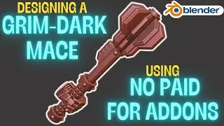 Designing a grim-dark Mace in Blender using NO paid addons