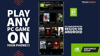 HOW TO PLAY NVIDIA GeFORCE NOW GAMES ON  ANDROID - (FIX UNSUPPORTED REGION !!!)