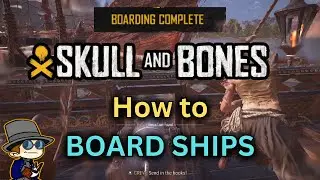 How to Board Skull and Bones - How to Board Ships in Skull and Bones - Skull & Bones Boarding Ships