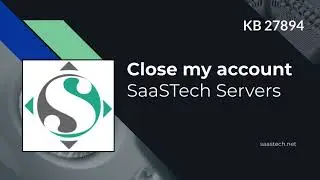 Close my SaaSTech Servers account 27894