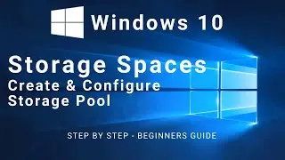 How To Configure Storage Pool and Storage Spaces in Windows 10