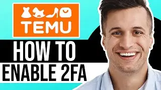 Enable Two Factor Authentication in Temu Easily (How To Guide)