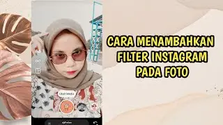 CARA MENAMBAHKAN FILTER INSTAGRAM PADA FOTO