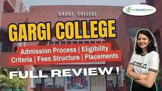 Gargi College Full Review: Courses | Fees | Admission Process | Eligibility Criteria! #gargicollege