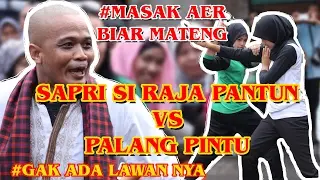 SAPRI SI RAJA PANTUN VS PALANG PINTU GAK ADA LAWAN NYA