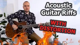 Acoustic Guitar Riffs WITH Distortion