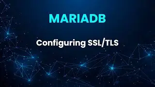 Configuring SSL/TLS in MariaDB. Using an encrypted connection.