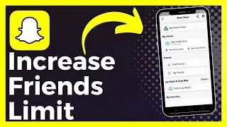 How To Increase Snapchat Friends Limit (Updated)