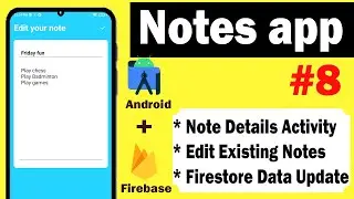 Edit Existing Notes | Notes app with Firebase Series | 2024