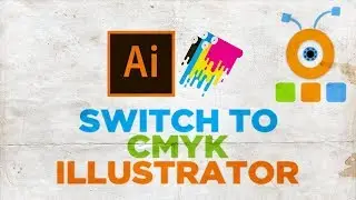 How to Switch to CMYK in Illustrator