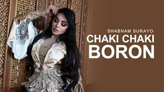 Shabnam Surayo - Chaki Chaki Boron | Official Audio 2021