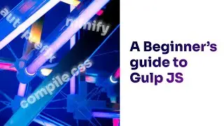 A Beginner’s Guide to Gulp JS (SCSS to CSS)