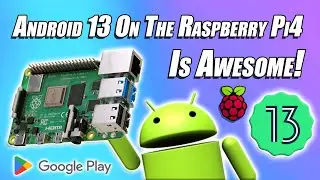 Android 13 On The Raspberry Pi 4 is here And Its Awesome! Media, Gaming, EMU