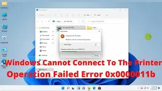 (Solved) Windows Cannot Connect To The Printer  || Operation Failed Error 0x0000011b