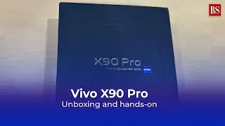 Vivo X90 Pro: Unboxing premium phone with Zeiss co-engineered camera system