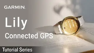 Tutorial - Garmin Lily smartwatch: Connected GPS