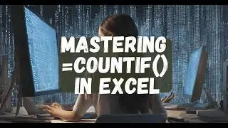 Mastering the COUNTIF Function in Excel: Step-by-Step Tutorial