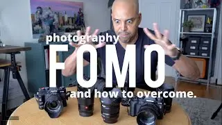 Photography FOMO Syndrome!