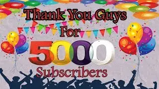 Thank You So Much Guys For 5000 SUBSCRIBERS!!