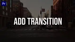 How to Apply Transition Between Clips in Premiere Pro 2022