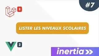 Laravel, Inertia & Vue JS 3 - Projet gestion scolaire: #7 - Lister les niveaux scolaires