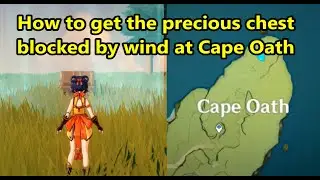 How to get the precious chest blocked by wind at Cape Oath - Genshin Impact