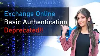 Exchange Basic Authentication Deprecation - Get Ready for Modern Authentication