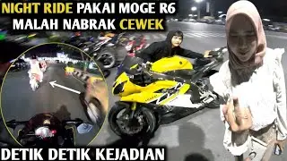 NIGHT RIDE PAKAI MOGE R6 KETEMU CEWEK UKHTI