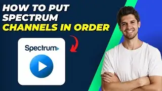 How To Put Spectrum Channels In Order | Customize Your Channel Lineup
