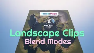 About Terrain Magic Landscape Clips Blend Modes (for Unreal Engine 5)