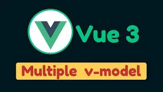 Multiple v-model for custom components - Vue 3 Composition API | Vue.js 3 Tutorial