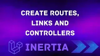 6 Create Routes, Links and Controllers | Laravel Permission with Inertia