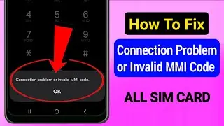 How To Fix Connection Problem or Invalid MMI Code Error in Android