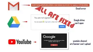 Gmail is having authentication problem, you are not singned in, upload channel art error