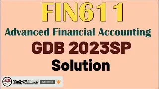 FIN611 GDB Solution 2023SP|FIN611 GDB Solution|FIN611GDB solution Spring 2023|