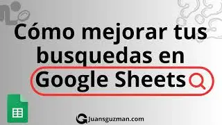 Como realizar busquedas en Google Sheets