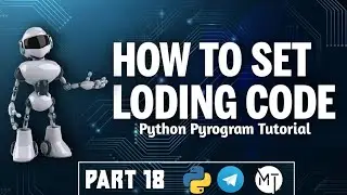 PyrogramBot Part 18 | Set Loading Code | Malayalam | #telegrambots  #Pyrogram #Python3 #MoTech