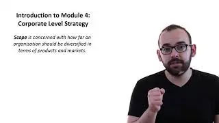 4.0 Introduction Module 4: Corporate Level Strategy