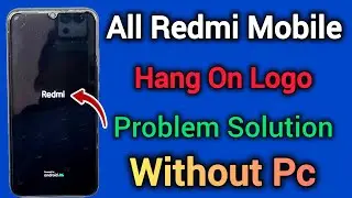 All Redmi Mobile || Hang On Logo || Fix Logo || Problem Solution || Without Pc || Easy Method 2024.