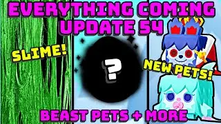 😍 CLAW BEAST, FERAL BEAST, AND MORE - UPDATE 54 EVERYTHING COMING IN PET SIMULATOR 99